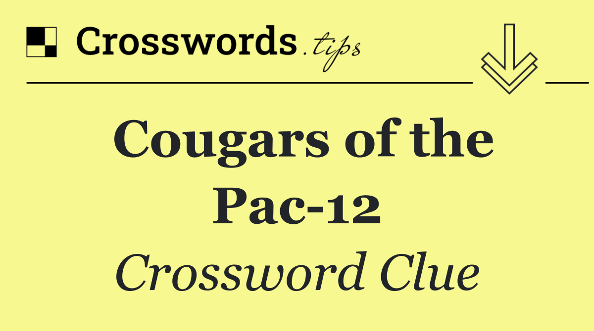 Cougars of the Pac 12