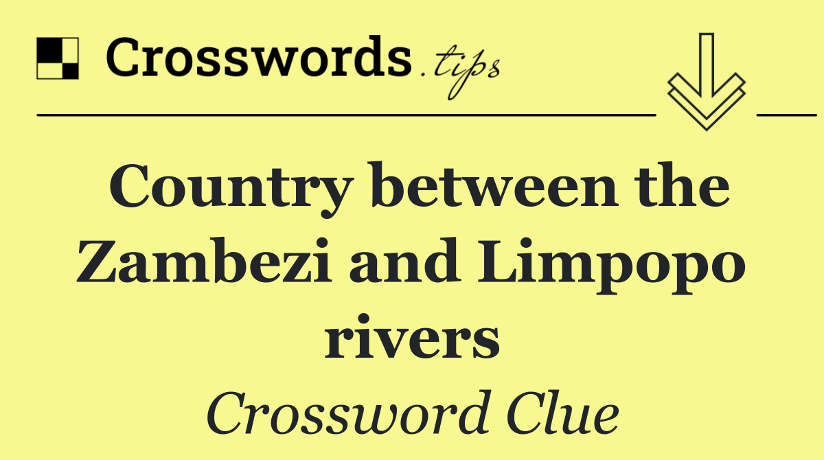Country between the Zambezi and Limpopo rivers