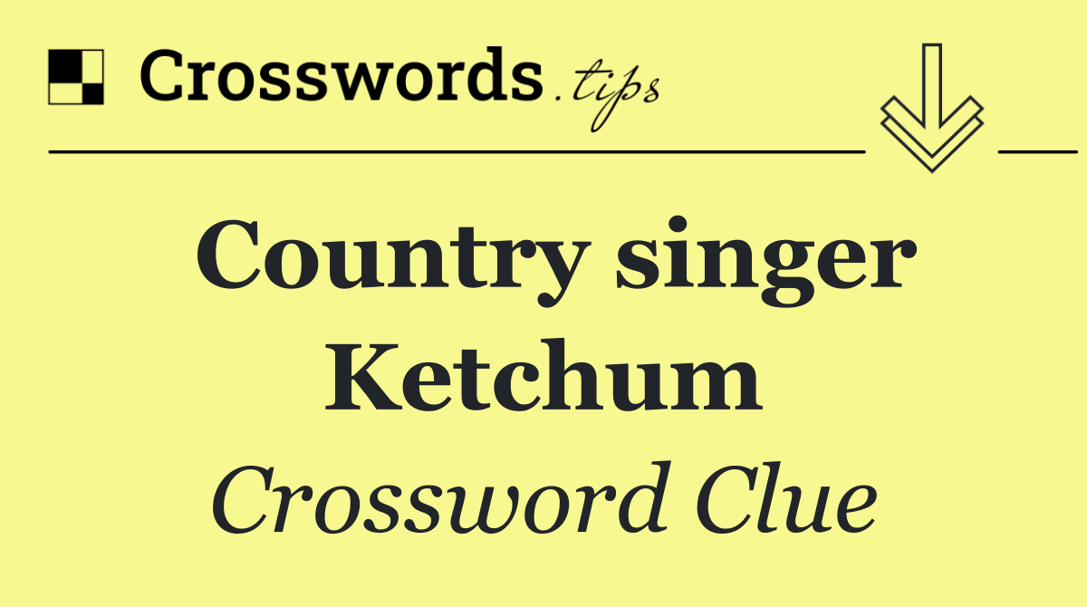 Country singer Ketchum