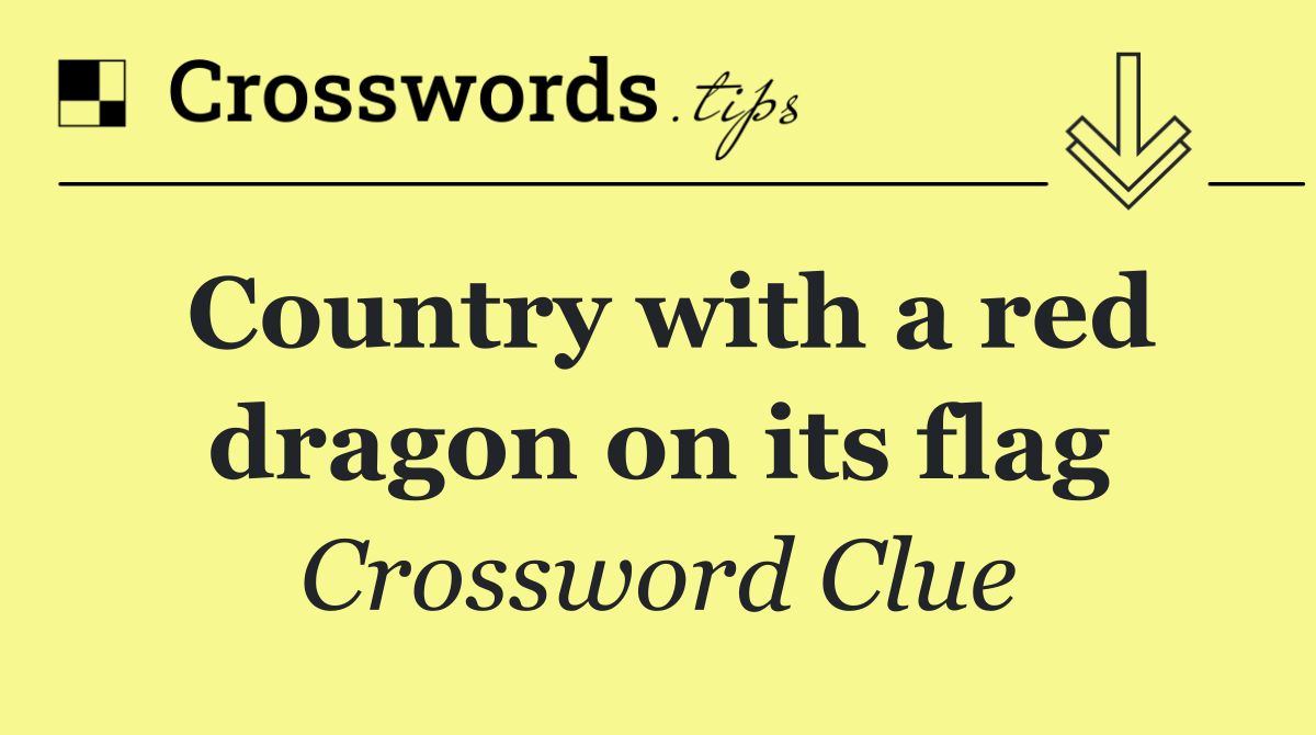 Country with a red dragon on its flag