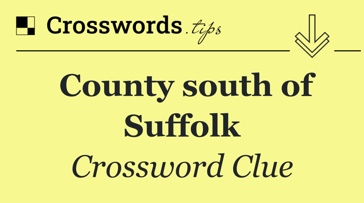County south of Suffolk