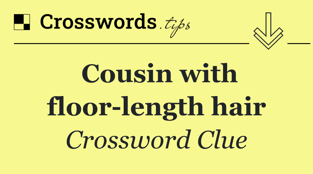 Cousin with floor length hair