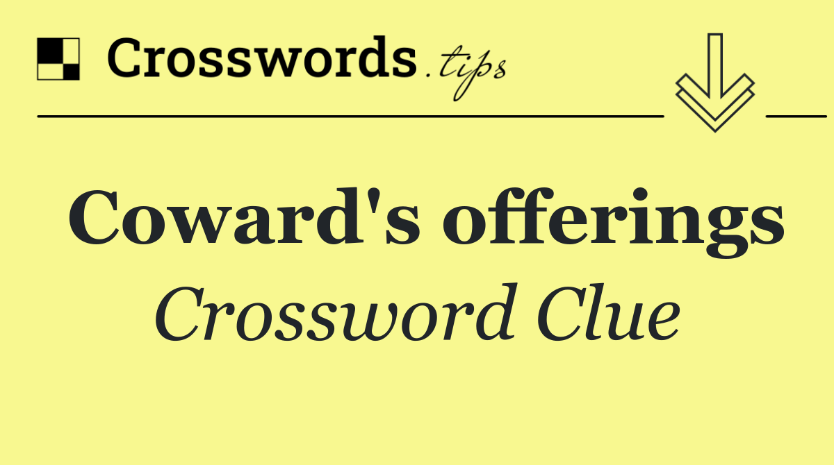 Coward's offerings