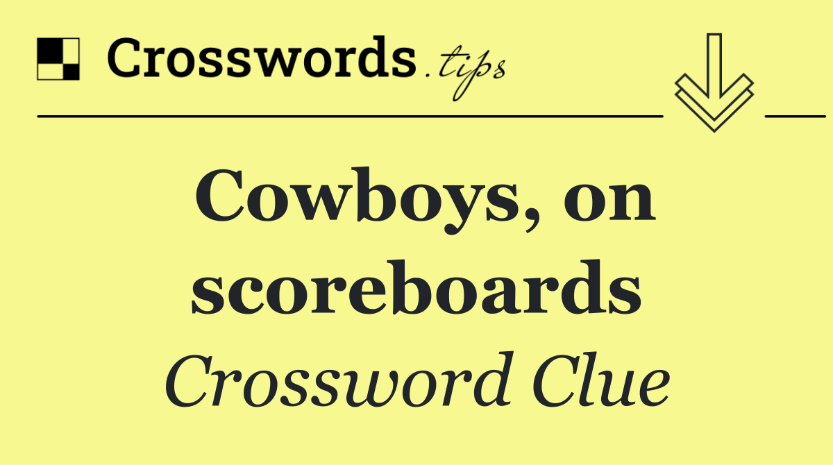 Cowboys, on scoreboards