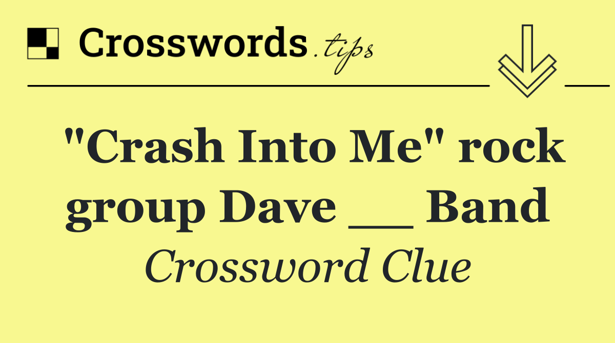 "Crash Into Me" rock group Dave __ Band