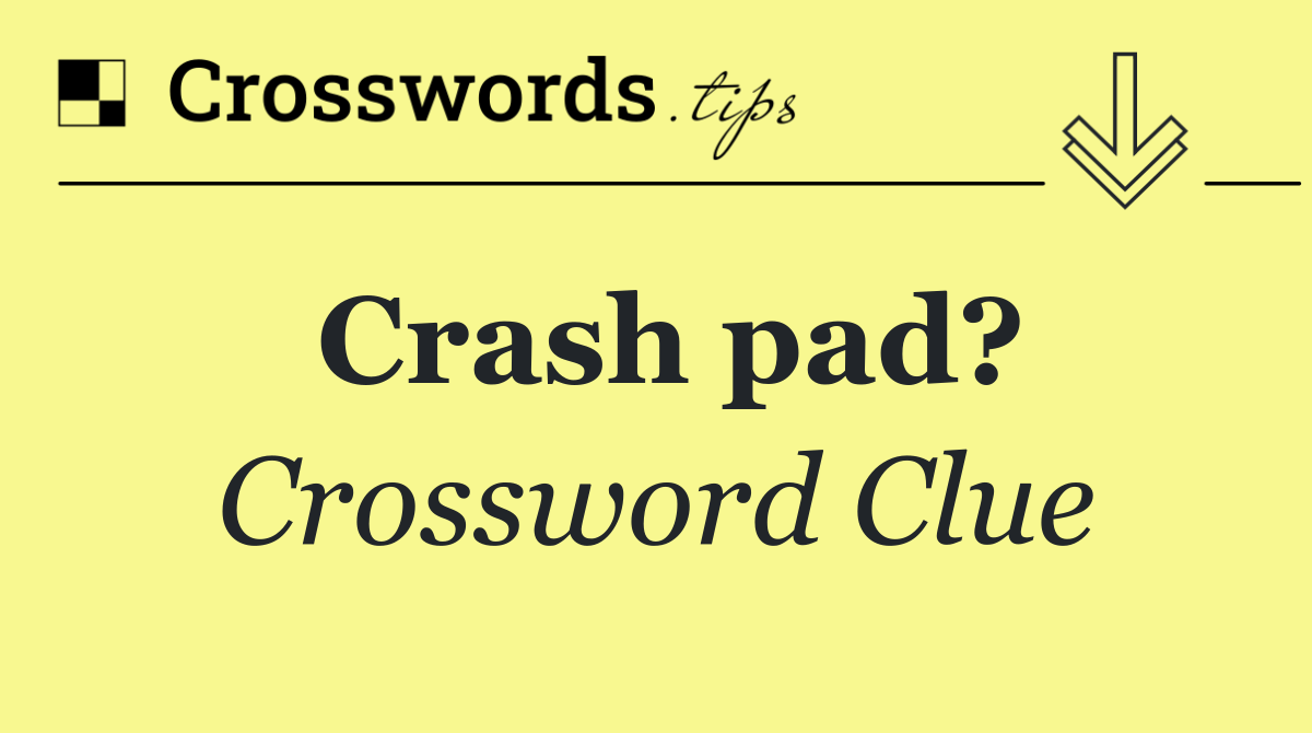 Crash pad?