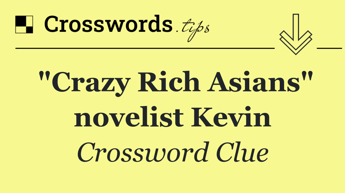 "Crazy Rich Asians" novelist Kevin