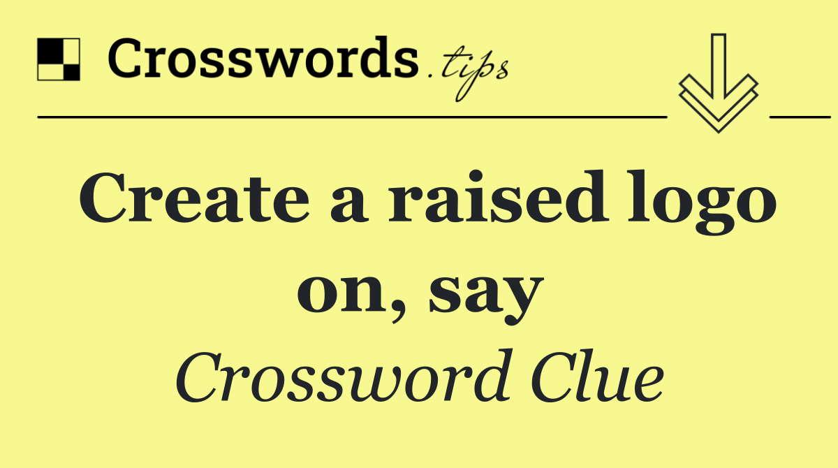 Create a raised logo on, say