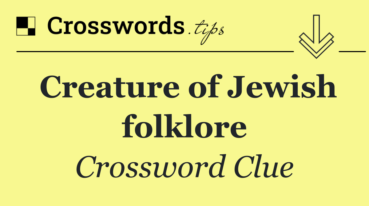Creature of Jewish folklore