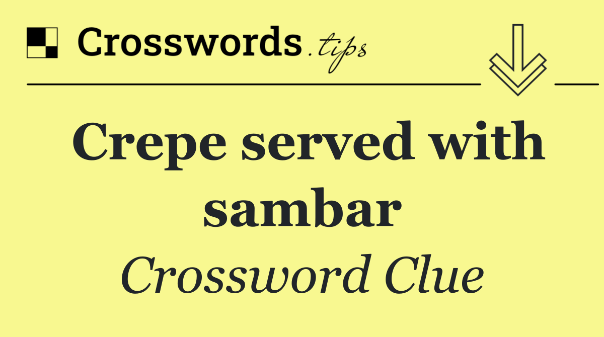 Crepe served with sambar