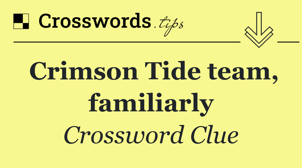 Crimson Tide team, familiarly