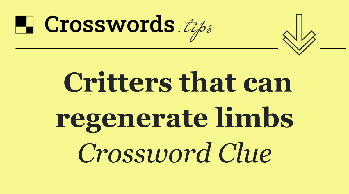 Critters that can regenerate limbs