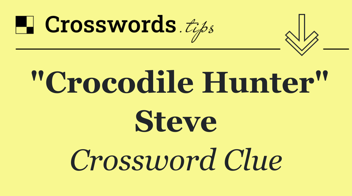 "Crocodile Hunter" Steve