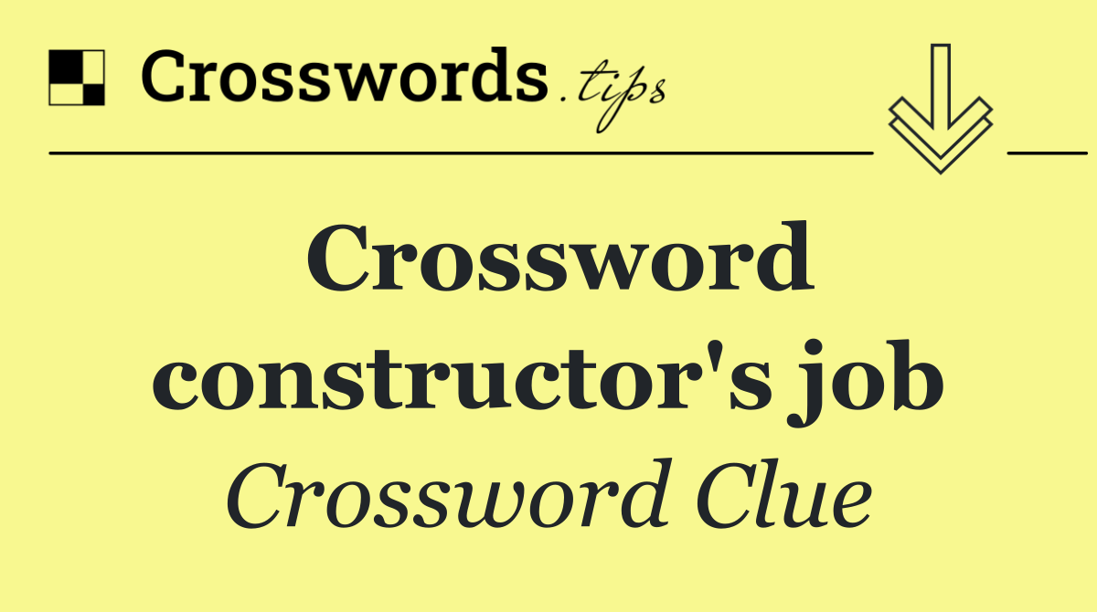 Crossword constructor's job