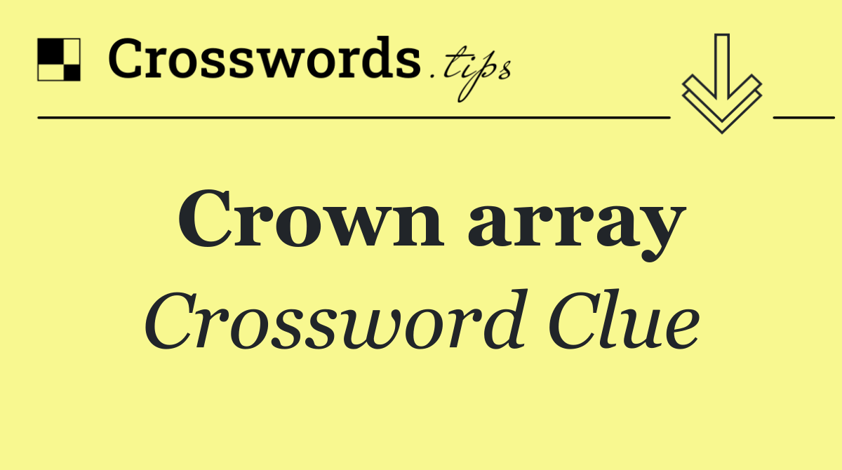 Crown array