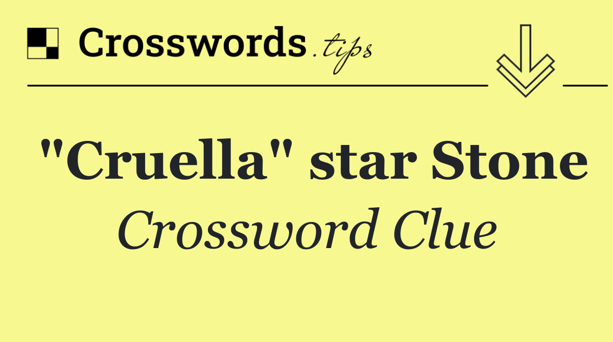 "Cruella" star Stone