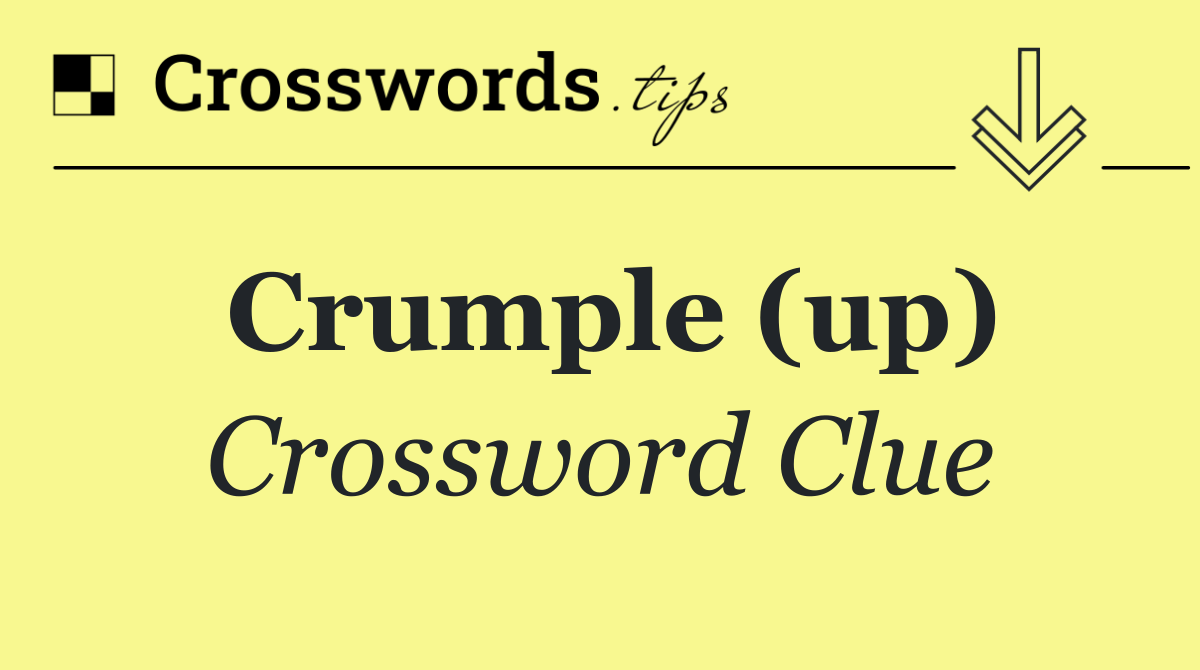 Crumple (up)