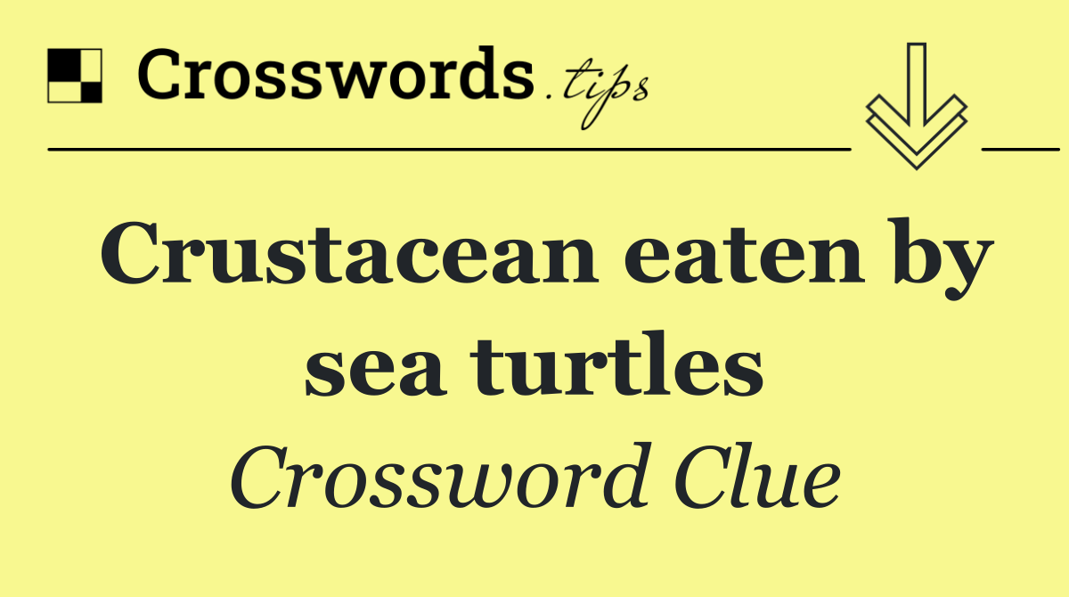 Crustacean eaten by sea turtles