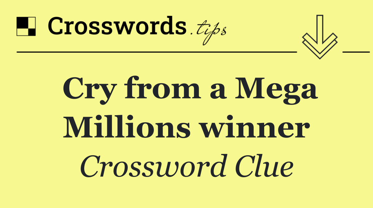 Cry from a Mega Millions winner