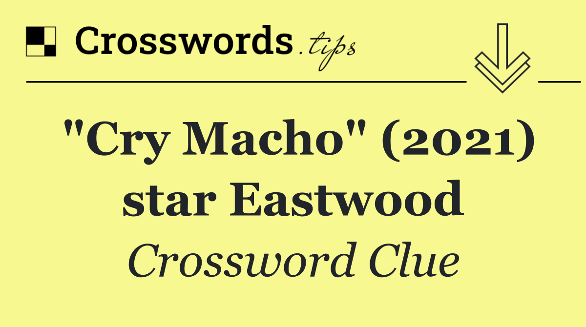 "Cry Macho" (2021) star Eastwood