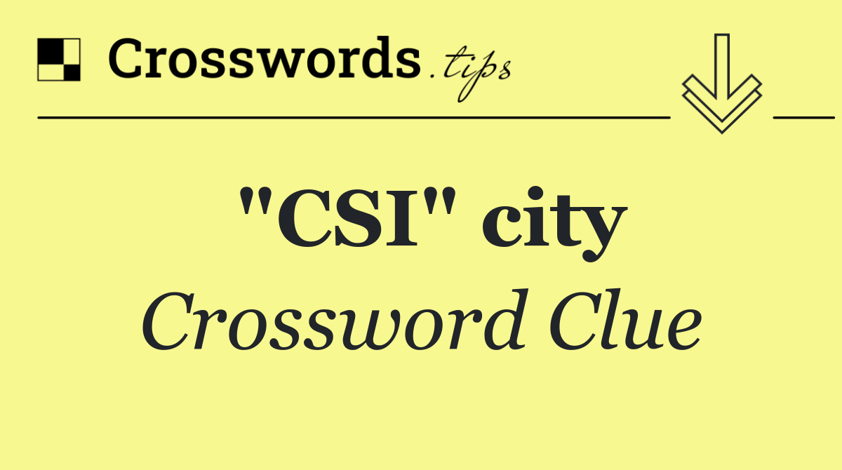 "CSI" city
