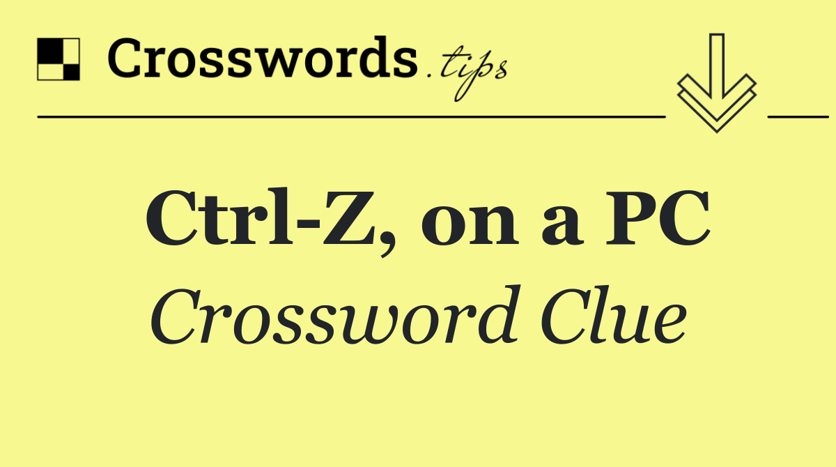 Ctrl Z, on a PC