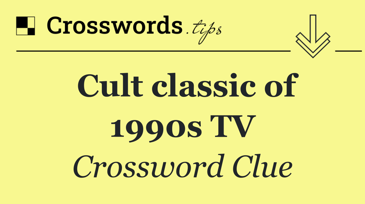 Cult classic of 1990s TV