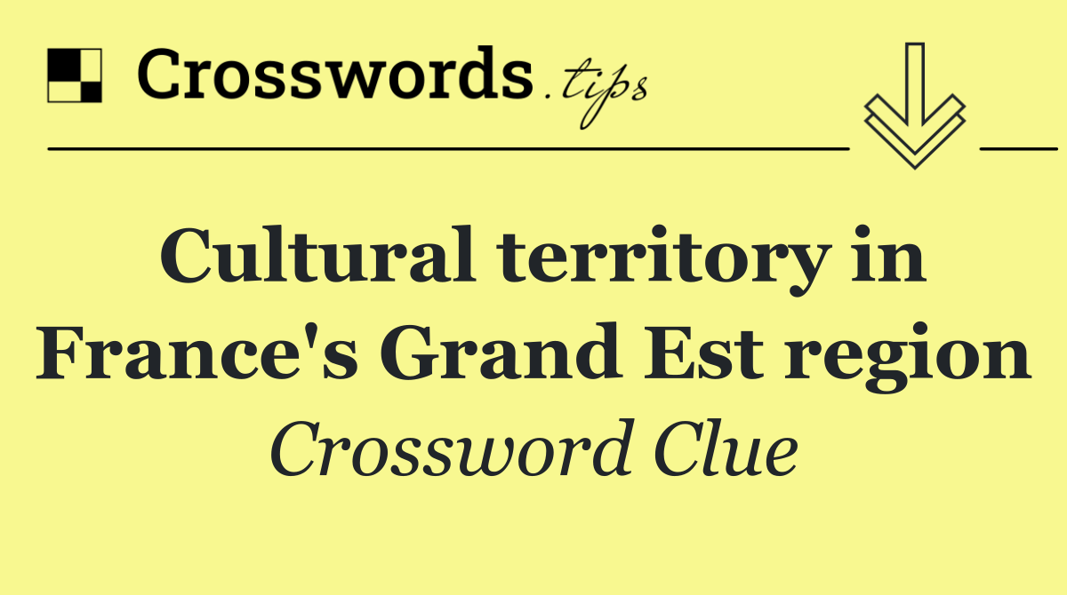 Cultural territory in France's Grand Est region