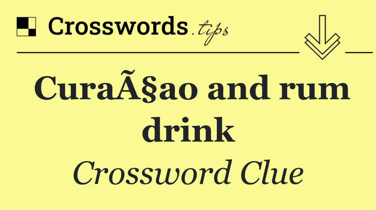 CuraÃ§ao and rum drink