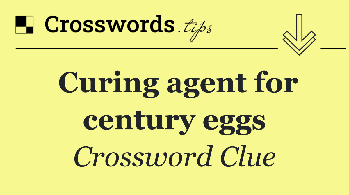 Curing agent for century eggs