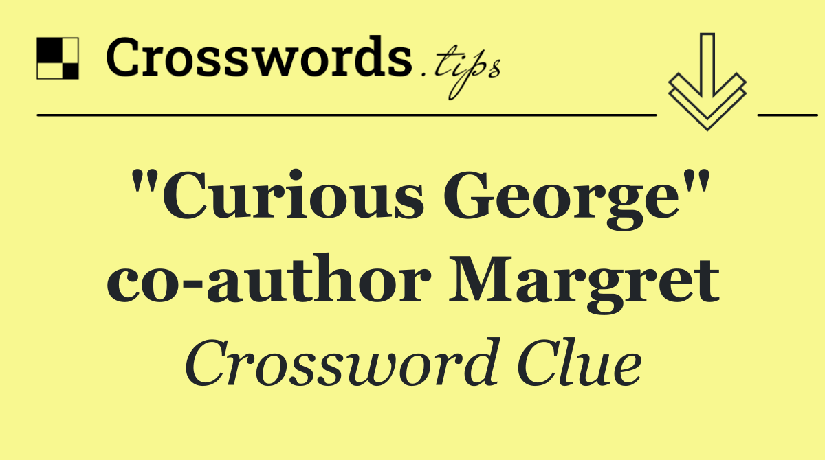 "Curious George" co author Margret
