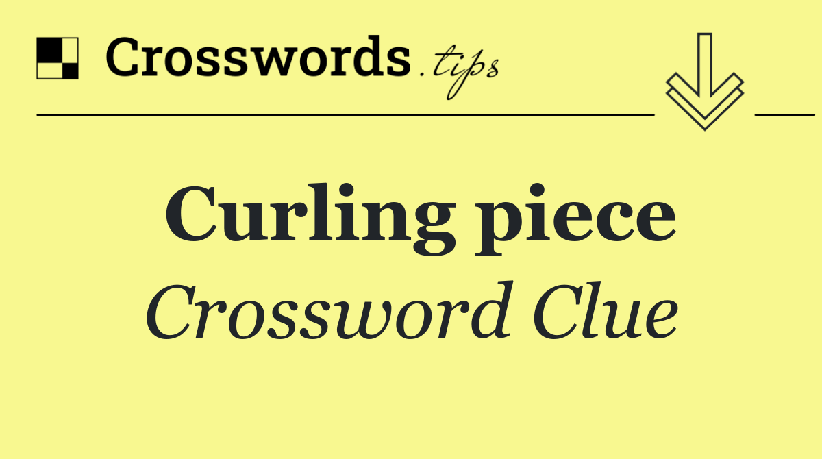 Curling piece