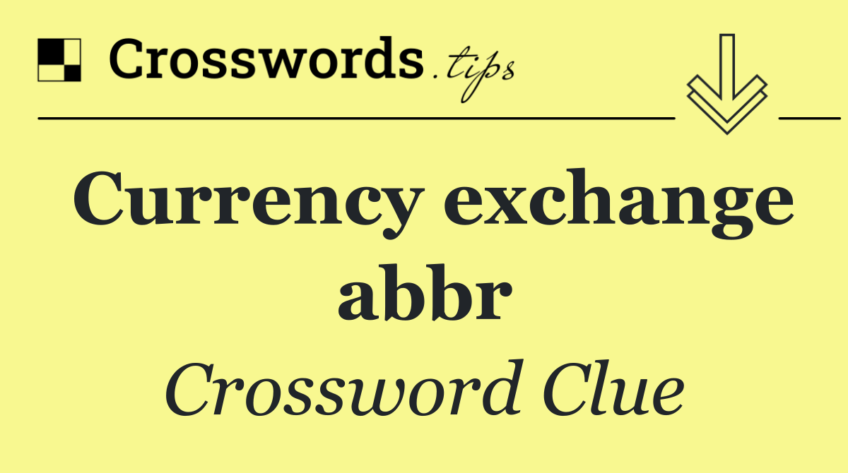 Currency exchange abbr