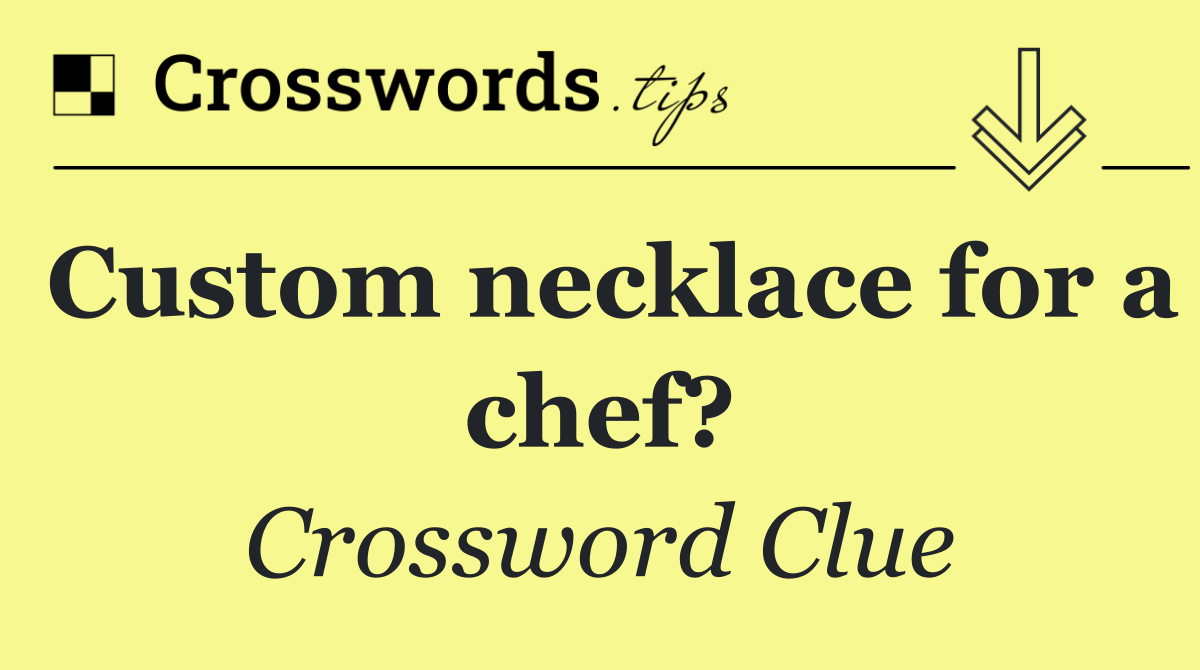 Custom necklace for a chef?