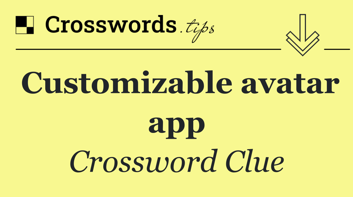 Customizable avatar app