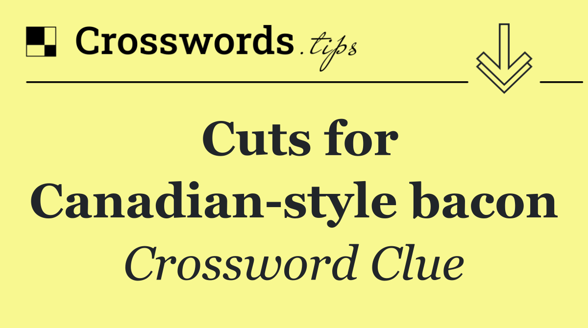 Cuts for Canadian style bacon