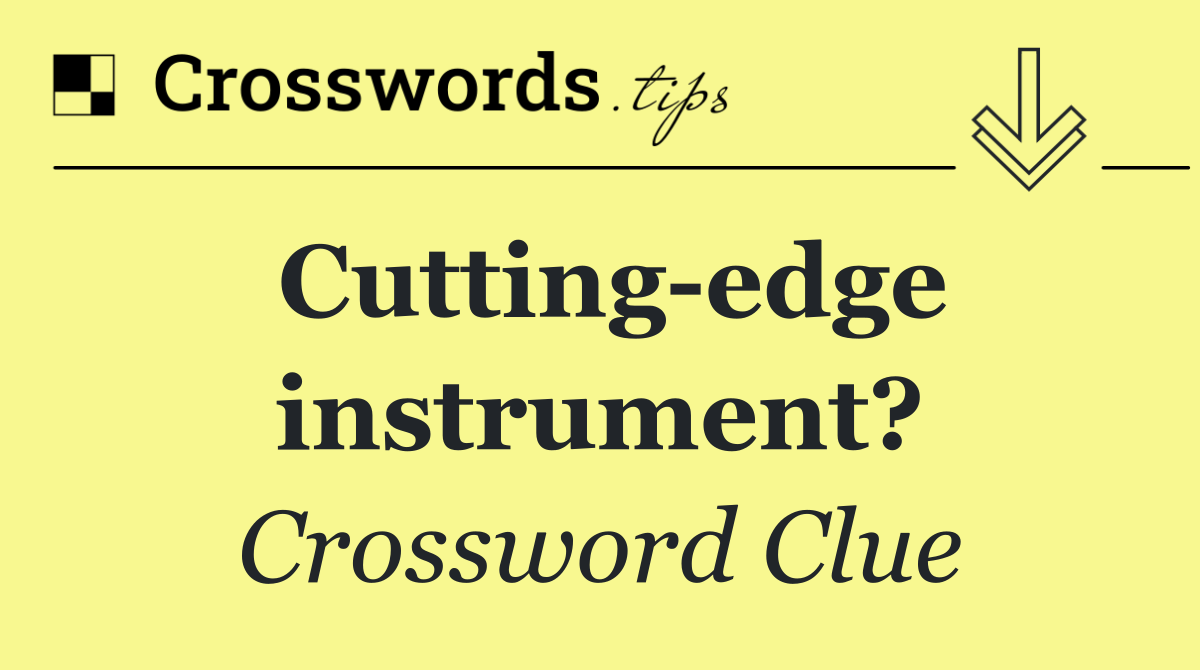 Cutting edge instrument?