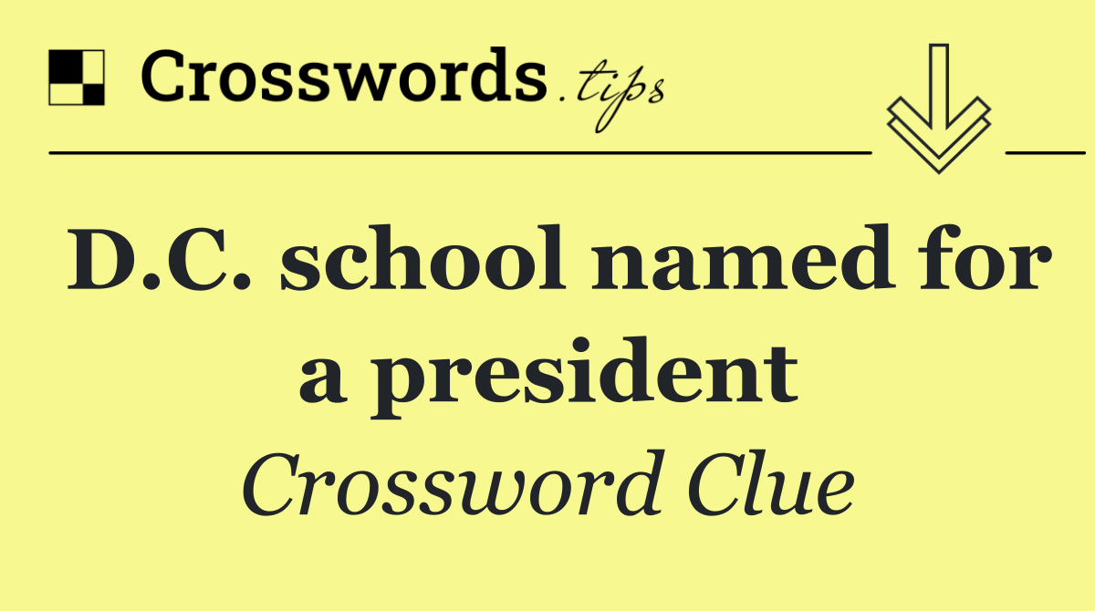 D.C. school named for a president