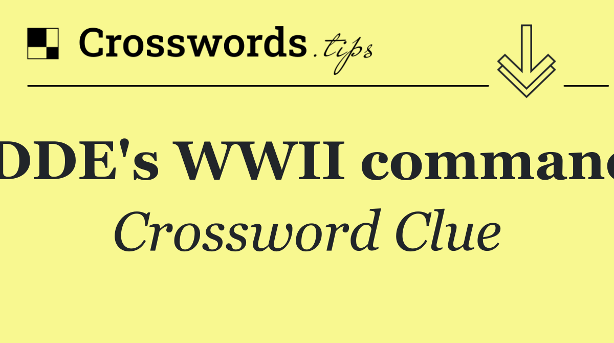 DDE's WWII command