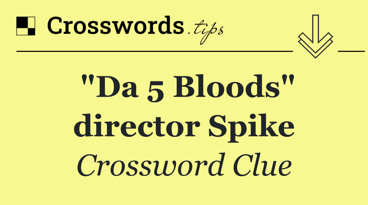 "Da 5 Bloods" director Spike