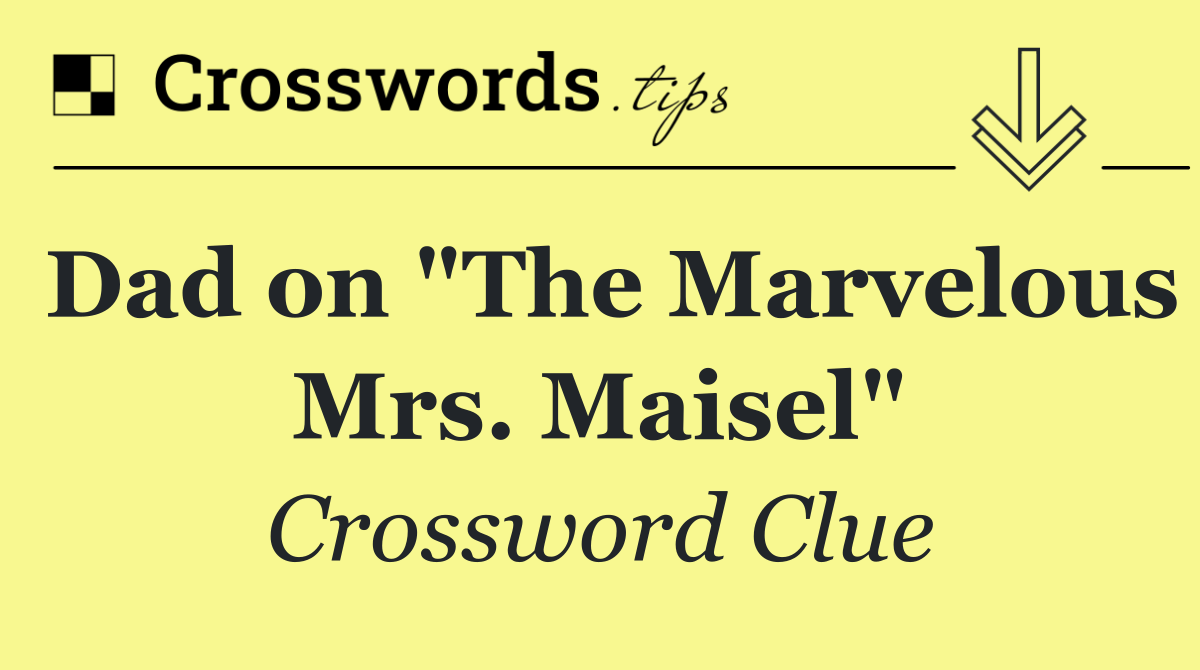 Dad on "The Marvelous Mrs. Maisel"