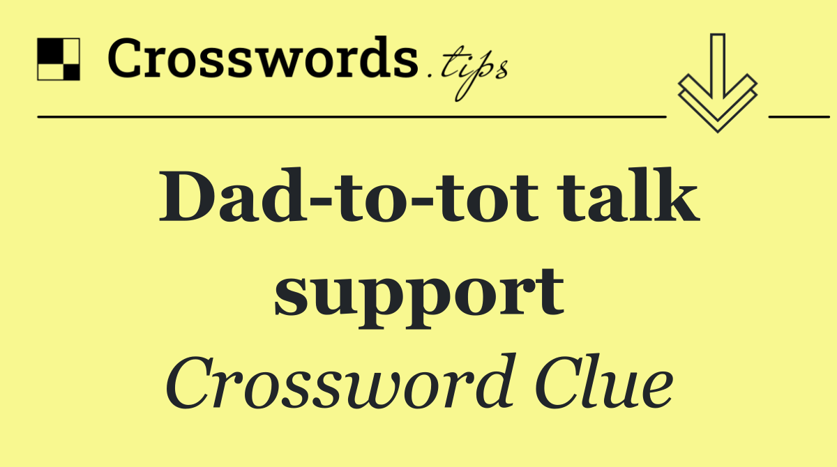 Dad to tot talk support