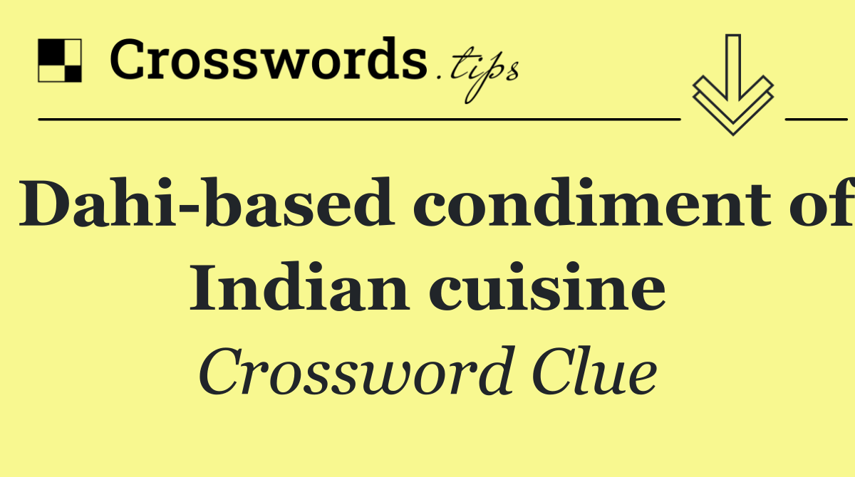 Dahi based condiment of Indian cuisine