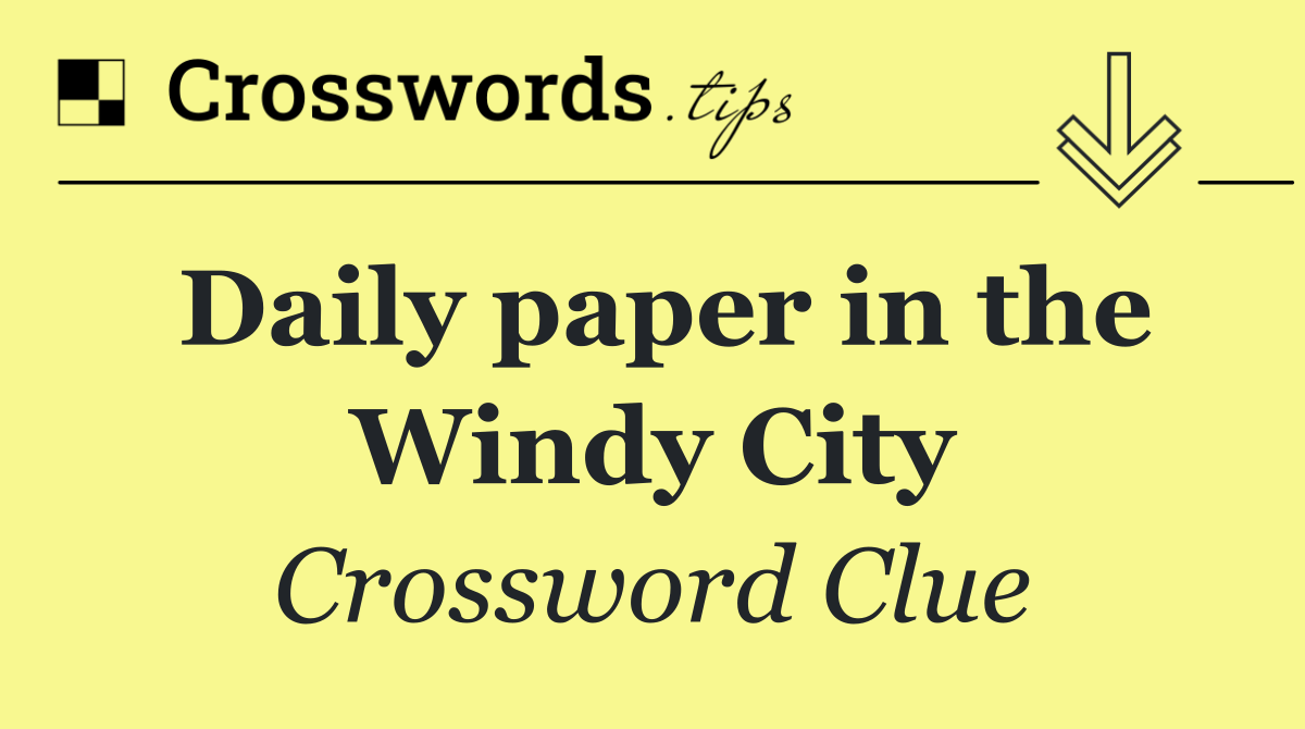 Daily paper in the Windy City