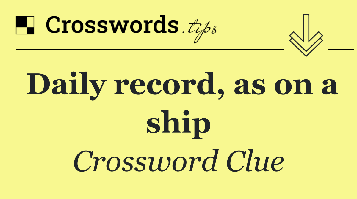 Daily record, as on a ship