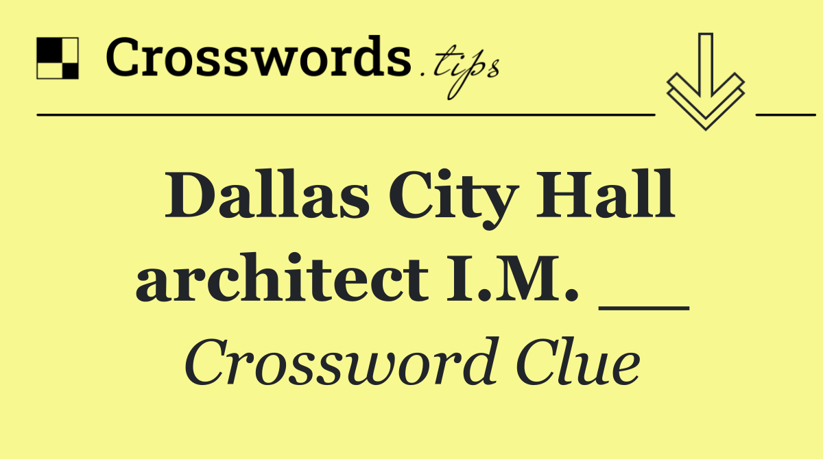 Dallas City Hall architect I.M. __