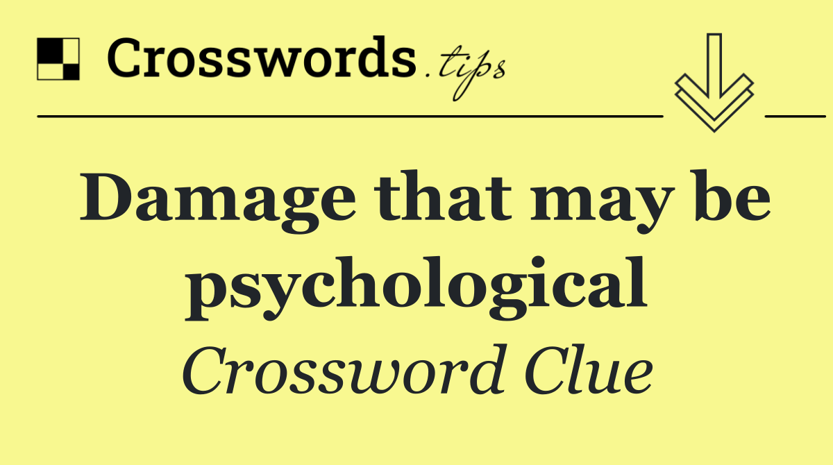 Damage that may be psychological