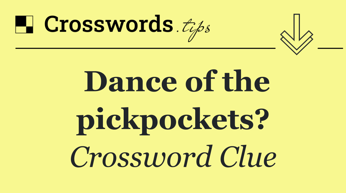 Dance of the pickpockets?