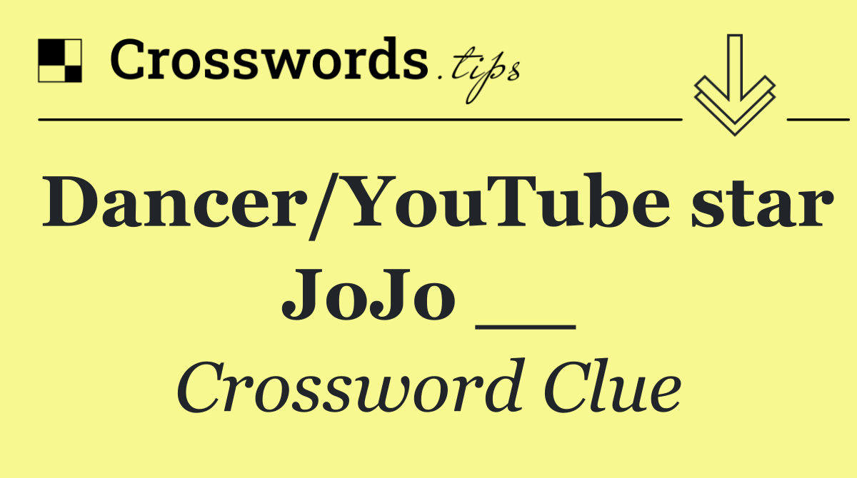 Dancer/YouTube star JoJo __