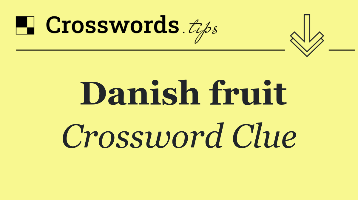 Danish fruit